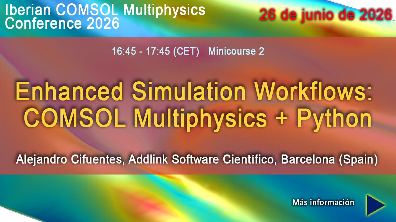 Minicourse 2: Enhanced Simulation Workflows: COMSOL Multiphysics + Python