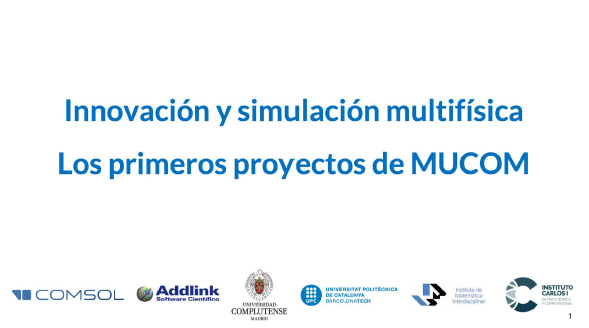 Innovación y simulación multifísica. Los primeros proyectos de MUCOM. (23 de septiembre de 2020)