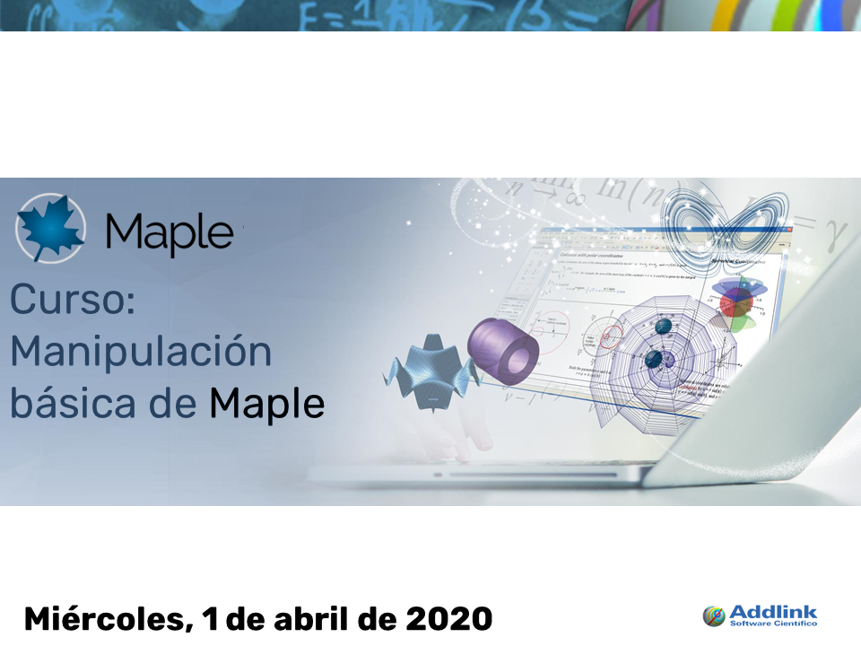 Curso: Manipulación básica de Maple (1 de abril de 2020)
