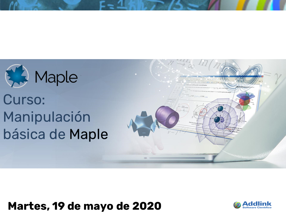 Curso: Manipulación básica de Maple (19 de mayo de 2020)