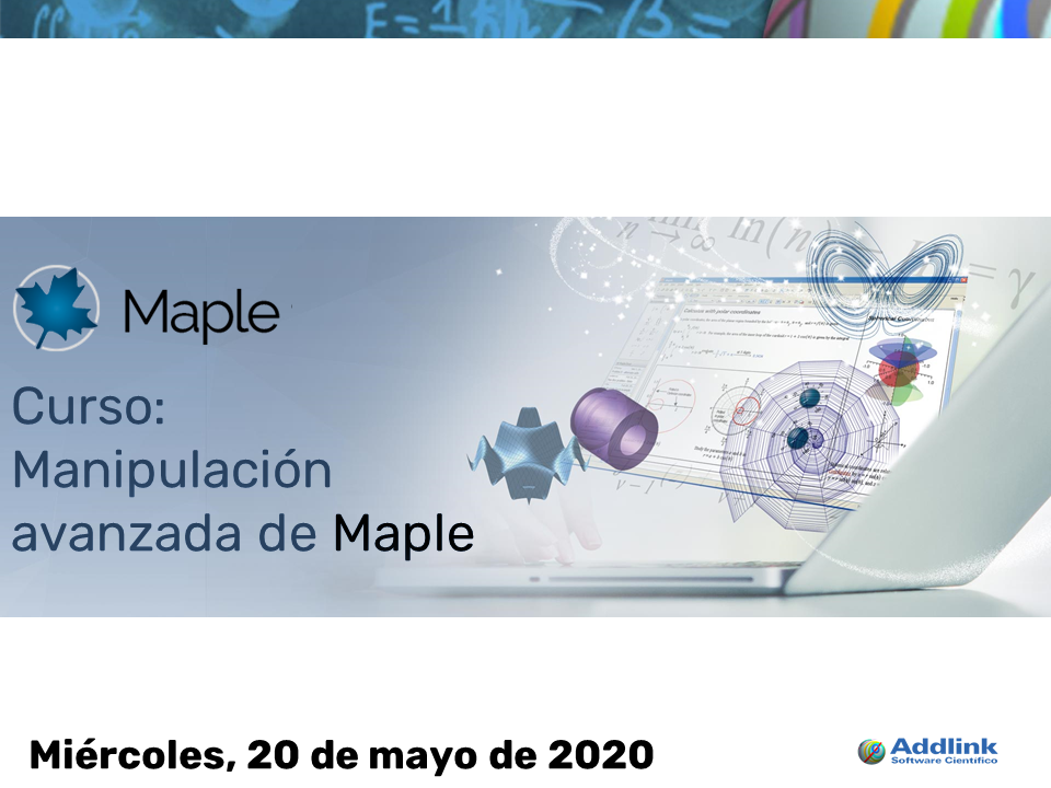 Curso: Manipulación avanzada de Maple (20 de mayo de 2020)
